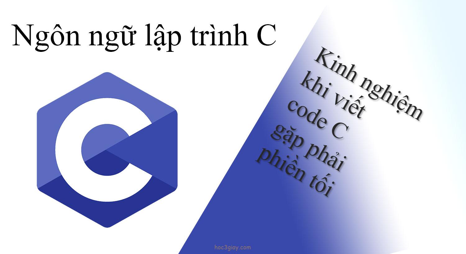 Kinh nghiệm khi gặp thế bí trong ngôn ngữ C