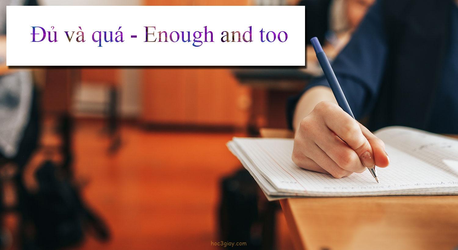 Đủ và quá – Enough and too