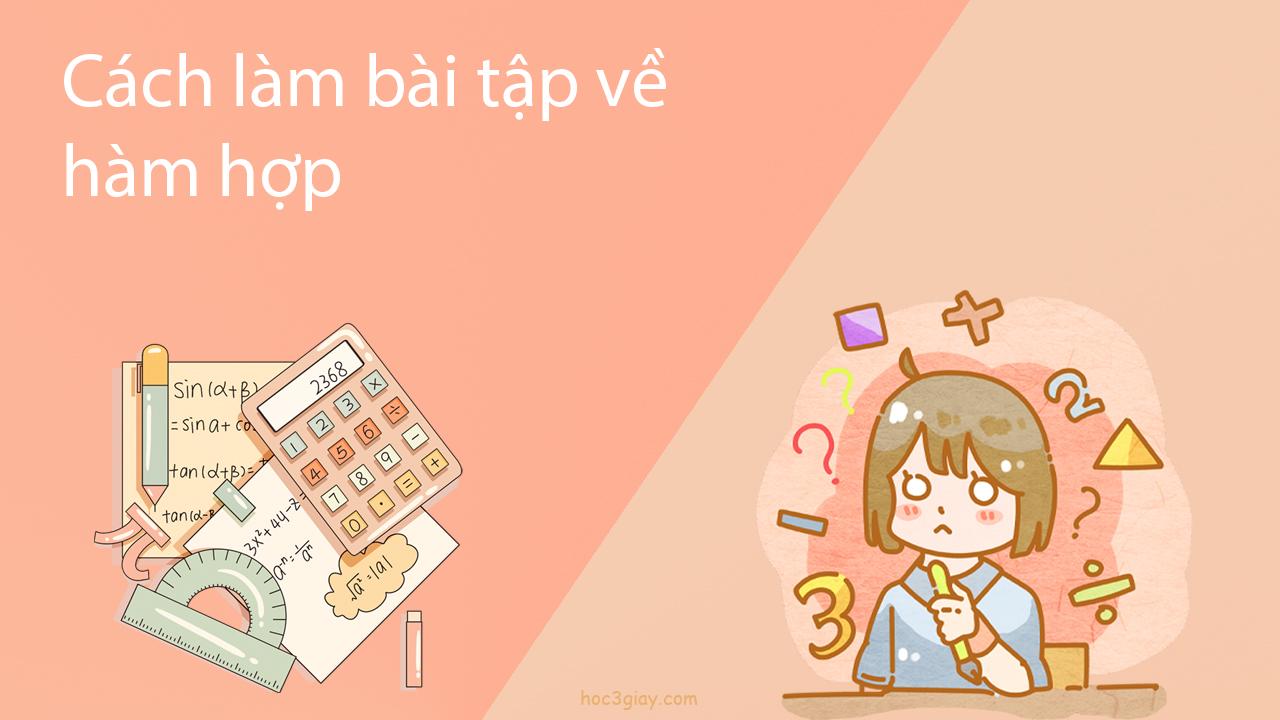 Cách làm bài tập về hàm hợp