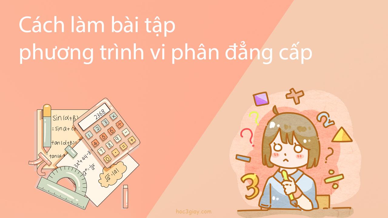 Cách làm bài tập phương trình vi phân đẳng cấp