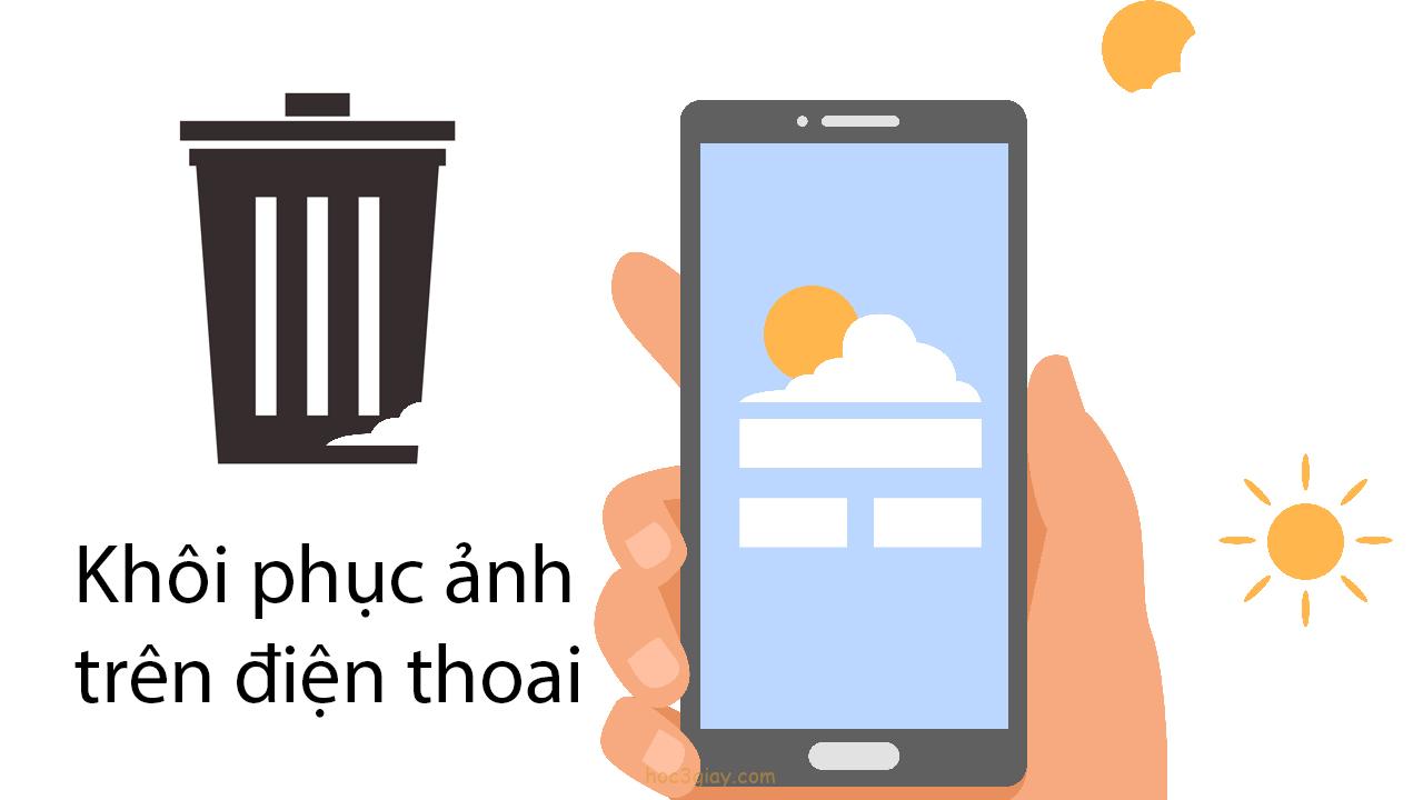 Hướng dẫn khôi phục ảnh trên điện thoại