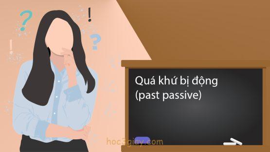 Quá khứ bị động (past passive)